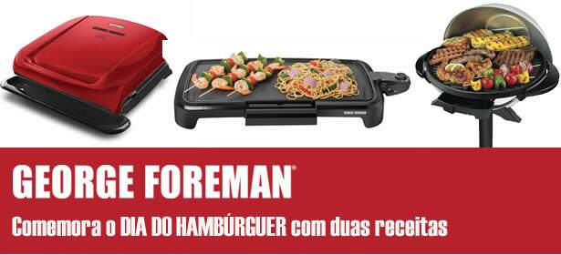 George Foreman Grill comemora o dia do hambúrguer com duas receitas