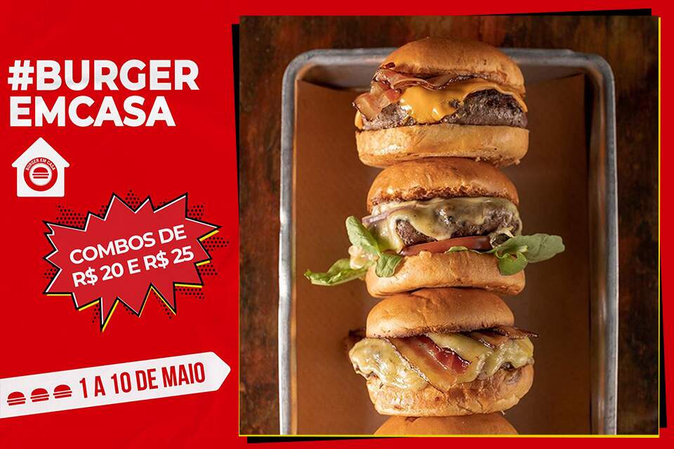 Burger Em Casa — de 1 a 10 de maio de 2020 — festival de hambúrguer em São Paulo, Belo Borizonte, Curitiba, Florianópolis e Porto Alegre